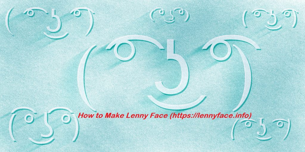 How to Make Lenny Face
